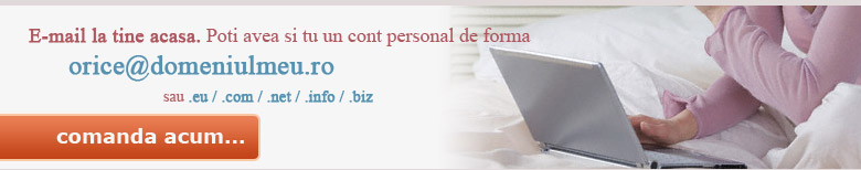 E-mail la tine acasa si oriunde...